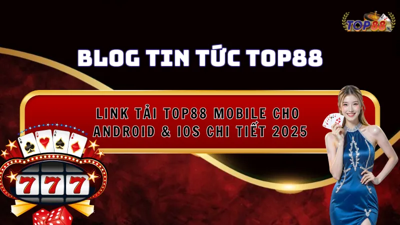 Link tải top88 mobile