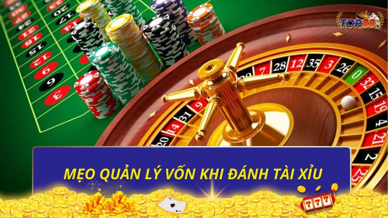 Mẹo quản lý vốn khi đánh tài xỉu
