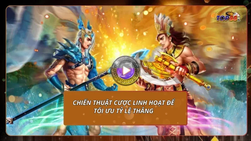 Chiến thuật cược linh hoạt để tối ưu tỷ lệ thắng