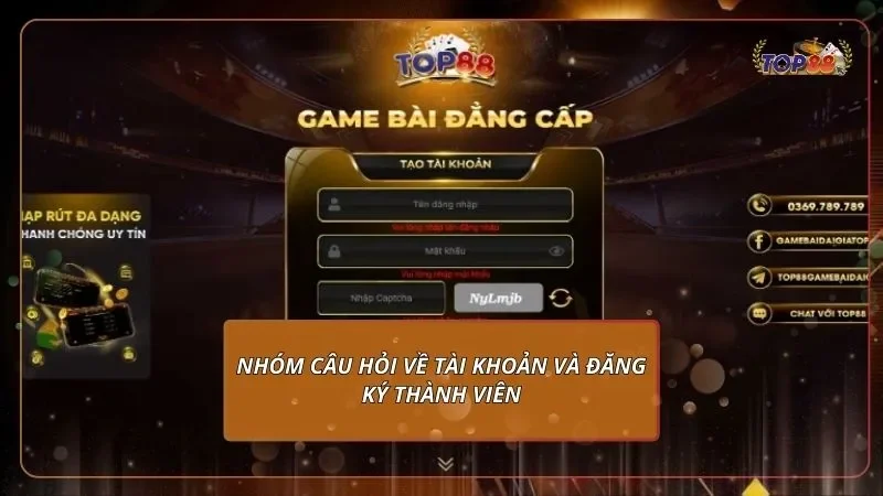 nhóm câu hỏi về tài khoản và đăng ký thành viên